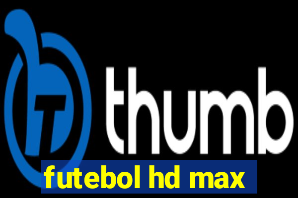 futebol hd max